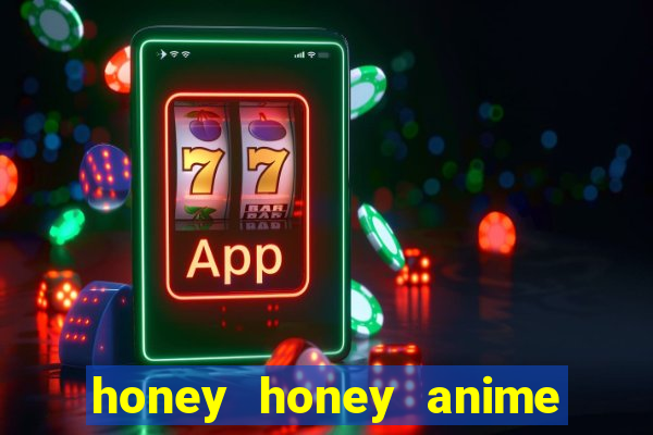honey honey anime onde assistir